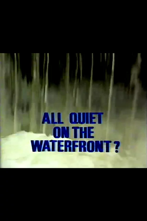 All Quiet on the Waterfront?