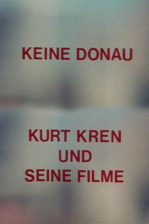 Keine Donau - Kurt Kren und seine Filme