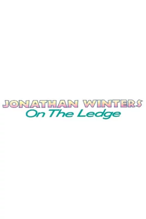 Jonathan Winters: On the Ledge
