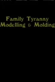 Family Tyranny (Modeling and Molding)