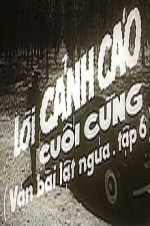 Ván bài lật ngửa 6: Lời cảnh cáo cuối cùng