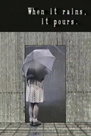 When It Rains, It Pours
