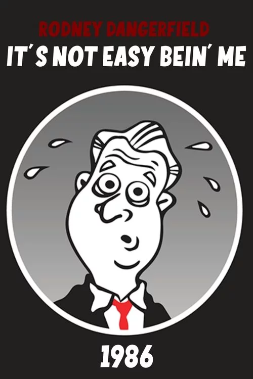 Rodney Dangerfield: It's Not Easy Bein' Me