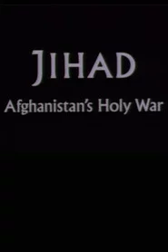 Jihad: Afghanistan's Holy War