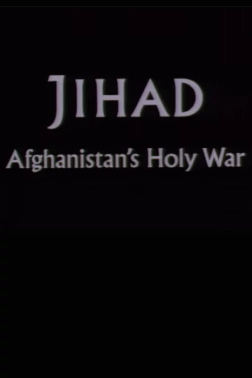 Jihad: Afghanistan's Holy War