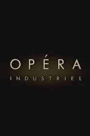 Opéra Industriel