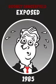 Rodney Dangerfield: Exposed!