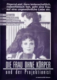 Die Frau ohne Körper und der Projektionist
