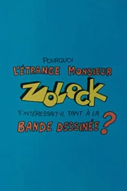 Pourquoi l'étrange monsieur Zolock s'intéressait-il tant à la bande dessinée?