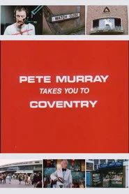 Pete Murray Takes You to Coventry