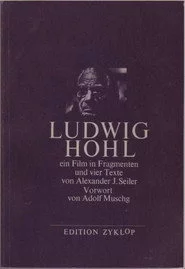 Ludwig Hohl - Ein Film in Fragmenten