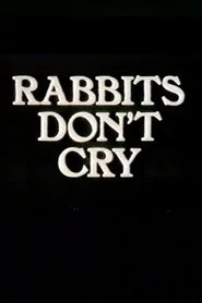Rabbits Don't Cry