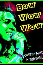 Bow Wow Wow: Live Sefton Park 07/09/82