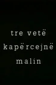 Tre vetë kapërcejn malin