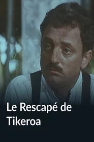 Le rescapé de Tikeroa