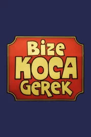 Bize Koca Gerek
