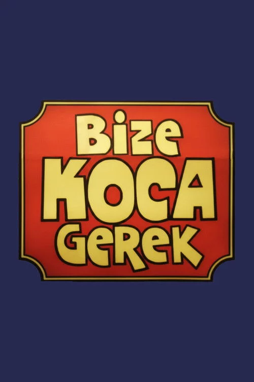 Bize Koca Gerek