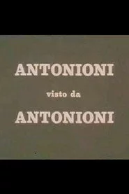 Antonioni visto da Antonioni