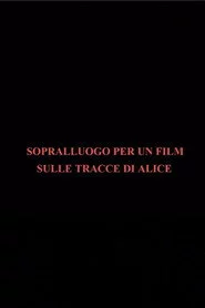 Sopralluogo per un film sulle tracce di Alice