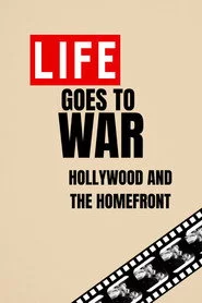 Life Goes to War: Hollywood and the Home Front