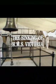 The Sinking of the HMS Victoria