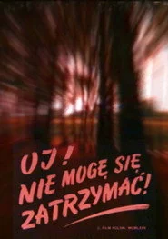 Oj! Nie mogę się zatrzymać!