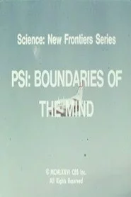 PSI: Boundaries of the Mind