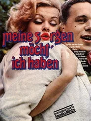 Meine Sorgen möcht' ich haben