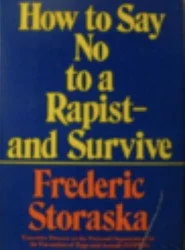 How to Say 'No' to a Rapist... and Survive