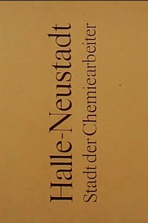 Halle-Neustadt: Stadt der Chemiearbeiter