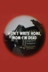 Won't Write Home, Mom–I'm Dead
