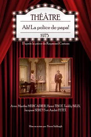 Ah ! La Police de papa