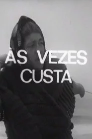 Às Vezes Custa