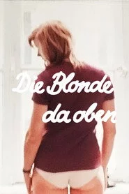 Die Blonde da oben