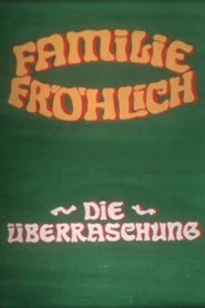 Die Überraschung - Familie Fröhlich