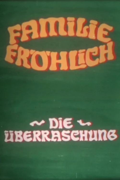 Die Überraschung - Familie Fröhlich