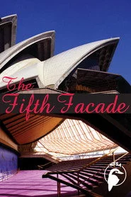 The Fifth Facade: The Making of the Sydney Opera House