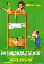 ¡No firmes más letras, cielo!
