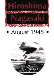 Hiroshima Nagasaki August, 1945