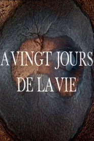 A vingt jours de la vie