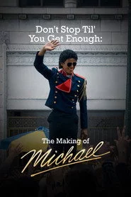 Don't Stop Til' You Get Enough: The Making of Michael