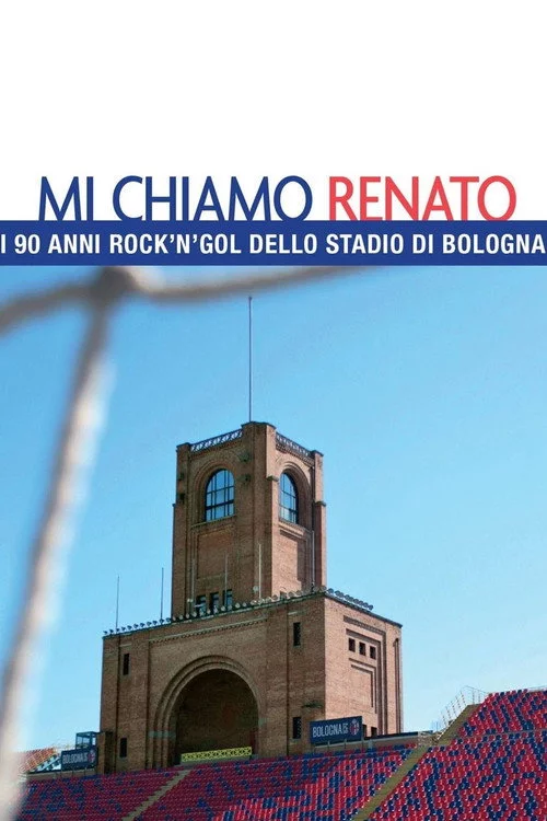 Mi chiamo Renato - I 90 anni rock'n'gol dello stadio di Bologna
