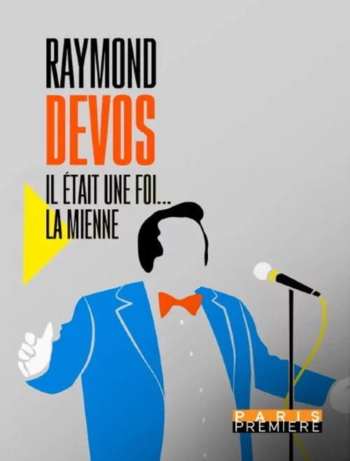 Raymond Devos : il était une foi... la mienne