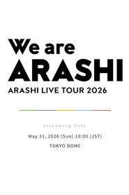 ARASHI LIVE TOUR 2026 「We are ARASHI」