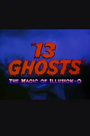 13 Ghosts: The Magic of Illusion-O