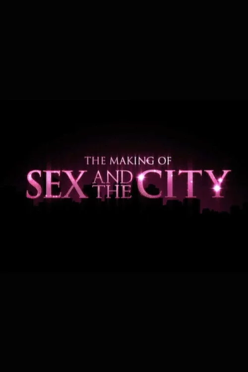 The Making of 'Sex and the City'