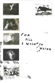 For All I Wish To Water
