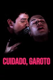 Cuidado, Garoto
