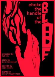 Choke the Handle of the Blade