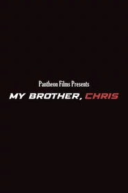 My Brother, Chris
